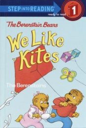 book cover of The Berenstain Bears, We like Kites by Stan Berenstain