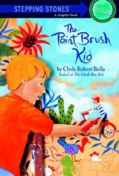 book cover of The paint brush kid by Clyde Robert Bulla