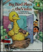 book cover of Big Bird plays the violin by Deborah Hautzig