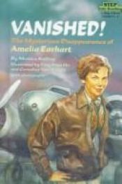 book cover of Vanished!: The Mysterious Disappearance of Amelia Earhart (Step Into Reading. Step 4 Book.) by Monica Kulling
