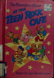 book cover of The Berenstain Bears at the Teen Rock Cafe (Berenstain, Stan, Big Chapter Book.) by Stan Berenstain