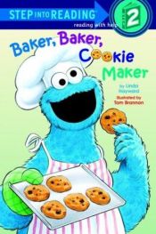 book cover of Baker , Baker , Cookie Maker : Step Into Reading Step 1 by Linda Hayward