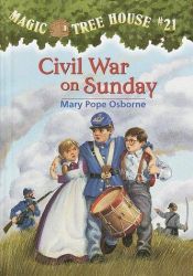 book cover of Magic Tree House #21 - Civil War on Sunday by Mary Pope Osborne