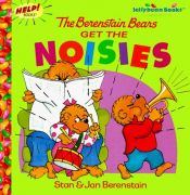 book cover of The Berenstain Bears Get the Noisies (Jellybean Books(R)) by Stan Berenstain