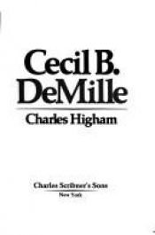 book cover of Cecil B. DeMille by Charles Higham