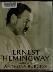 book cover of Ernest Hemingway and His World by Энтони Бёрджесс