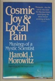 book cover of Cosmic joy and local pain by Harold Morowitz