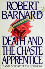 book cover of Death And the Chaste Apprentice by Robert Barnard