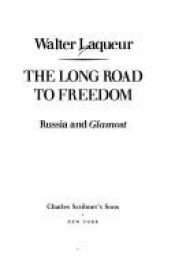 book cover of The Long Road to Freedom: Russia and Glasnost by Walter Laqueur