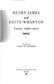 book cover of Henry James and Edith Wharton: Letters : 1900-1915 by هنري جيمس