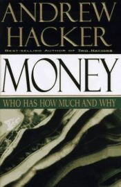 book cover of Money: Who Has How Much and Why by Andrew Hacker