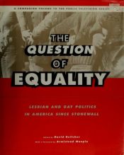 book cover of The question of equality : Lesbian and Gay Politics in America Since Stonewall by David Deitcher