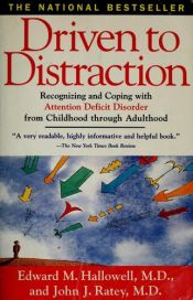 book cover of Driven to distraction : recognizing and coping with attention deficit disorder from childhood through adulthood by Edward Hallowell
