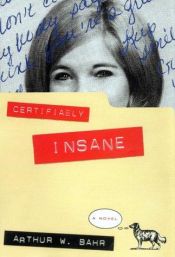 book cover of Certifiably Insane by Arthur W. Bahr