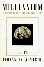 book cover of Millennium: il racconto di mille anni della storia del mondo by Felipe Fernández-Armesto