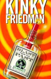 book cover of Blast From The Past by Kinky Friedman