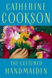 book cover of The Cultured Handmaiden by Catherine Cookson