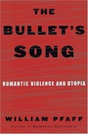 book cover of The Bullet's Song by William Pfaff