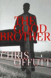 book cover of The Good Brother by Chris Offutt
