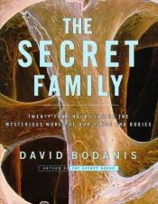 book cover of The Secret Family; twenty-four hours inside the mysterious world of our minds and bodies by David Bodanis