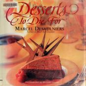 book cover of Desserts to die for by Marcel Desaulniers