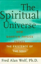 book cover of The spiritual universe by فرد الن وولف