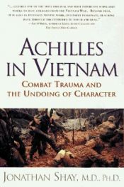 book cover of Achilles In Vietnam : Combat Trauma and the Undoing of Character by Jonathan Shay