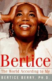 book cover of BERTICE: The World According to Me by Bertice Berry