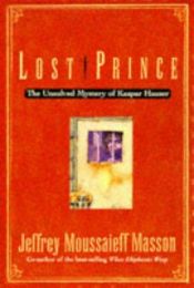 book cover of LOST PRINCE: The Unsolved Mystery of Kaspar Hauser by Jeffrey Moussaieff Masson