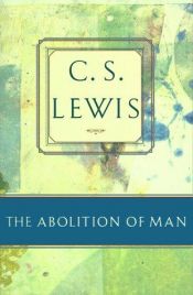 book cover of The Abolition of Man by Klaivs Steiplss Lūiss