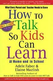 book cover of How To Talk So Kids Can Learn At Home and in School by Adele Faber