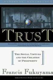 book cover of Trust: Human Nature and the Reconstitution of Social Order: The Social Virtues and the Creation of Prosperity by פרנסיס פוקויאמה
