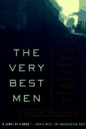 book cover of The very best men : four who dared : the early years of the CIA by Evan Thomas