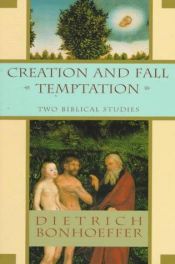 book cover of Creation and fall ; Temptation : two biblical studies by Дитрих Бонхёффер