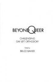 book cover of BEYOND QUEER : Challenging Gay Left Orthodoxy by Bruce Bawer