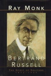 book cover of Bertrand Russell: The Spirit of Solitude, 1872-1921 by Ray Monk