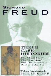 book cover of Freud, three Case Histories, The "Wolf Man," The "Rat Man," and The Psychotic Doctor Schreber (The Collected Papers of S by Zigmunds Freids
