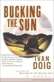 book cover of Bucking the sun by Ivan Doig