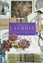 book cover of Christian Lacroix : the diary of a collection by Patrick Mauries