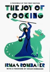 book cover of The Joy of Cooking : A Compilation of Reliable Recipes with a Casual Culinary Chat by Irma S. Rombauer