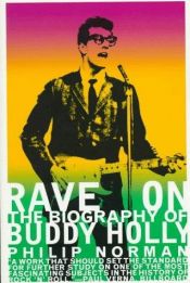 book cover of Rave On: The Biography of Buddy Holly by Philip Norman