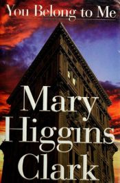 book cover of You Belong to Me by Mary Higgins Clark