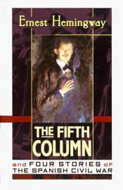 book cover of The Fifth Column and Four Stories of the Spanish Civil War by Эрнест Хемингуэй