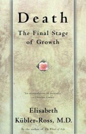 book cover of Death : the final stage of growth by Элизабет Кюблер-Росс