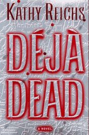 book cover of Déjà Dead by Kathy Reichsová
