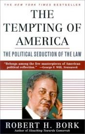 book cover of The TEMPTING OF AMERICA by Robert Bork