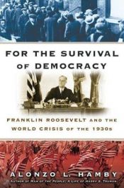 book cover of For the survival of democracy by Alonzo Hamby