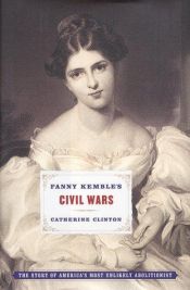 book cover of Fanny Kemble's Civil Wars by Catherine Clinton