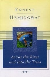 book cover of Across the River and into the Trees by Ernest Hemingway