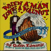 book cover of When a Man Loves a Walnut: And Other Misheard Lyrics by Gavin Edwards